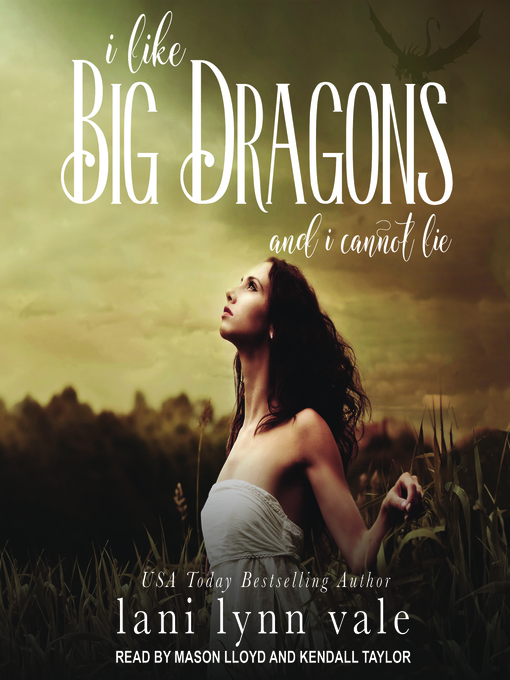 Title details for I Like Big Dragons and I Cannot Lie by Lani Lynn Vale - Available